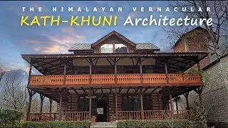 VERNACULAR ARCHITECTURE II KATH KHUNI  ARCHITECURE II Building construction at Himalays