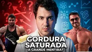Gordura Saturada Faz Mal? A Ciência por Trás da Briga Cariani vs Gorila