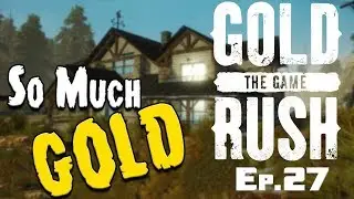 Gold Rush: The Game - THE END OF OUR BIGGEST SEASON YET -  [Ep. 2]
