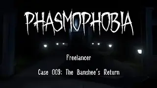 The Banshee's Photoshoot - Phasmophobia Freelancer Case 009