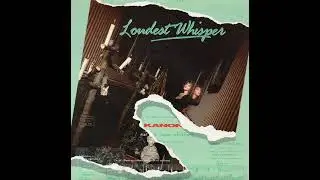 Loudest Whisper - Kanon