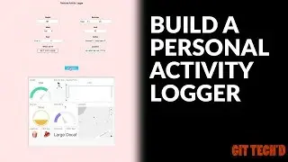 Build a Personal Activity Logger | GIT TECH'D