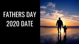 Father's Day 2020 Date - Happy Fathers Day 2020 - When is Fathers Day 2020 Date