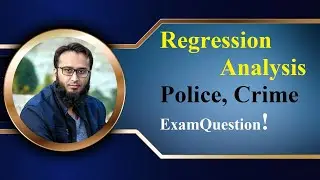 #Regression Analysis (Police, Crime Question) Exam Most Important.
