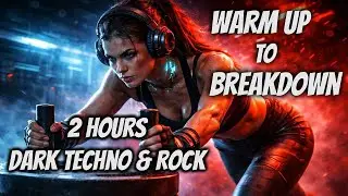 2 HOURS Dark Techno Workout Mix | Warm-Up to Breakdown (Hardcore Training Music)