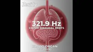321.9 Hz Binaural Beats | Blood Organ Cleansing