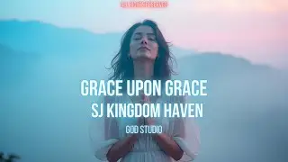 Grace Upon Grace | Forgiven | Romanian Worship Music | God Studio | Prod @SJKINGDOMHAVEN