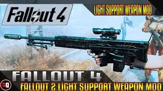 Fallout 4 - Fallout 2 Light Support Weapon Mod