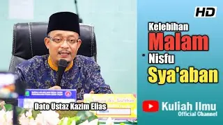 Lawak! Kelebihan Malam Nisfu Sya'aban | Dato Ustaz Kazim Elias