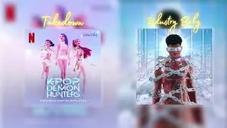 Takedown x Industry Baby | (Mashup) Lil Nas X ft. Huntrix
