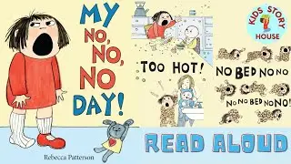 My No No No Day By Rebecca Patterson | Kids Read Aloud Books | Children's Picture Books | Preschool