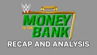 WWE Money In The Bank Recap, Analysis & Live Chat | WWE Aftermath