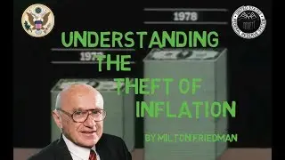 Understanding the Theft of Inflation by Milton Friedman (Flashback Video)