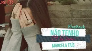PlayBack Original - N&atilde;o Tenho o Dom - Marcela Ta&iacute;s - Legendado