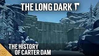 The Long Dark Lore - The History of Carter Dam - The Long Dark