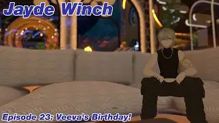 Jayde Winch | Vrchat Metaverse RP | Episode 23: Veeva's Birthday!