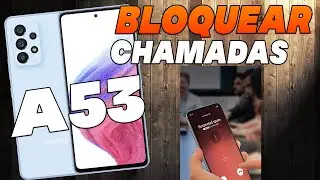 Como Bloquear Chamadas Indesejadas de Spam No Samsung Galaxy A53