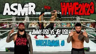 ASMR | WWE2K23 JEY USO vs JIMMY USO *Final 2k23 Video*