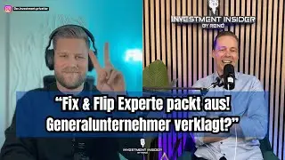 🎙 #016 Investment Insider | Immo.Flipper | Flip Experte packt aus! Generalunternehmer verklagt?
