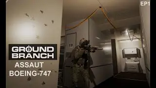 GROUND BRANCH - Assaut BOEING 747 - EP1 Mission SOLO