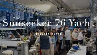 Private Event: Boulevard and DCH Marine celebrates the Sunseeker 76 Yacht at the Sydney Boat Show