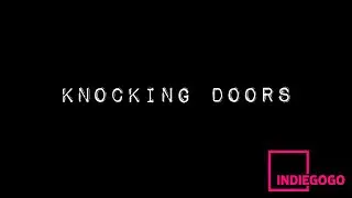 Knocking Doors - Indiegogo Campaign
