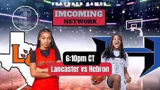 IMCOMING | LIVE | Energy Was Different! Lancaster vs Hebron | Girls Hoops Recruiting Spotlight
