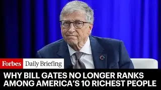 Bill Gates Is No Longer One Of The Top Ten Richest Billionaires In America After Three Decades