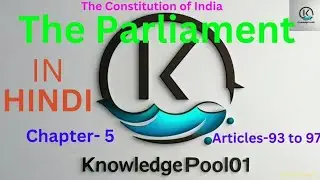 Articles 93 to 97 (IN HINDI) Part 5  The Parliament  (@KnowledgePool01)