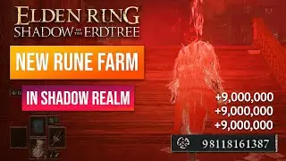 Elden Ring Rune Farm | New Rune Farm In Shadow Realm! In DLC! 9,000,000 Runes!