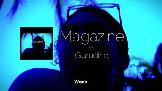 Gurudine - Magazine (Official Lyric Video)