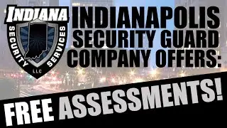 Indianapolis Security Guard Services Company Offers Free Assessments | (800) 918-0151