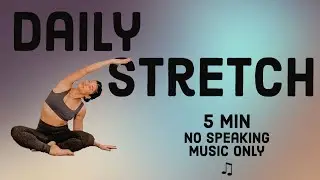 FULL BODY STRETCH (MUSIC ONLY) | QUICK ROUTINE FOR FLEXIBILITY, MOBILITY, & RELAXATION