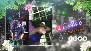 2 COLLAB XML FILE || PRESENT BY @gw_rahul_bro