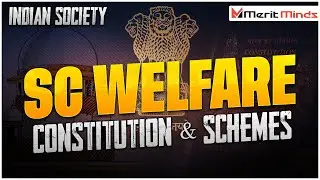 🔥 SC Welfare in India | Constitutional Provisions & Government Schemes Explained | Merit Minds