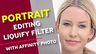 Affinity Photo PORTRAIT editing - Using the LIQUIFY filter.