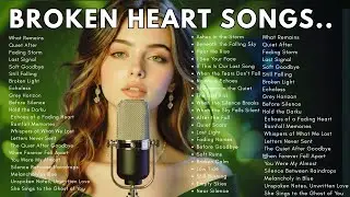 SAD Love Songs, BEST LOVE SONGS EVER  🎶Broken Heart Love Songs & Relaxing Music 1 hour, Playlist