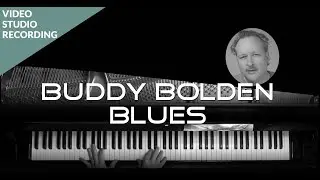 Complete Song: BUDDY BOLDEN BLUES