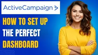 ActiveCampaign Tutorial: How to Set Up the Perfect Dashboard [3]