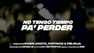 Pielroja - No tengo tiempo pa' perder (feat. Portavoz, Rxnde Akozta & DJ Cidtronyck)