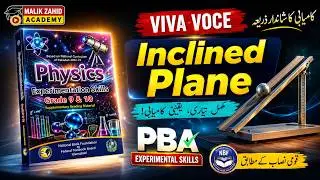 Viva Voce | Inclined Plane | Chapter 4 | Experimentation Skills Physics 10 NBF