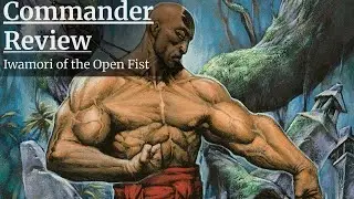 Commander Review: Iwamori of the Open Fist
