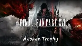 Final Fantasy XVI: Awoken Trophy