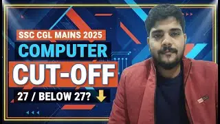 SSC CGL MAINS 2025 || COMPUTER CUT-OFF 27 / BELOW 27? #ssccgl2025 #sscmahwal
