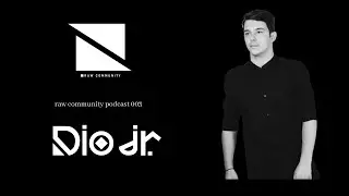 raw community podcast 003 w// DIO JR