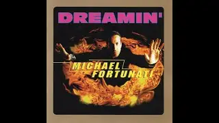 Michael Fortunati - Dreamin' [1997] (Full CD Album)