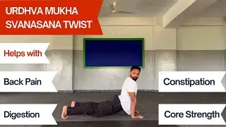 URDHVAMUKHA SVANASANA TWIST( Dynamic )| Digestion | Back Pain Relief  | Constipation | Core Strength