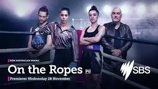SBS&rsquo;s new Australian drama series On the Ropes premieres 28 November at 8.30pm