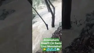 Atmospheric River!!! CA #santacruzmountains #rain #bouldercreek #winterstorm #2023