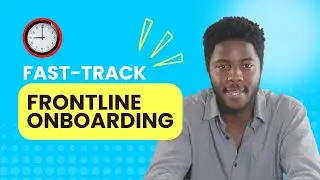 Fast-track Your Frontline Onboarding Success